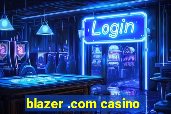 blazer .com casino