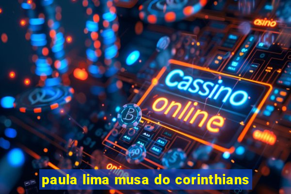 paula lima musa do corinthians