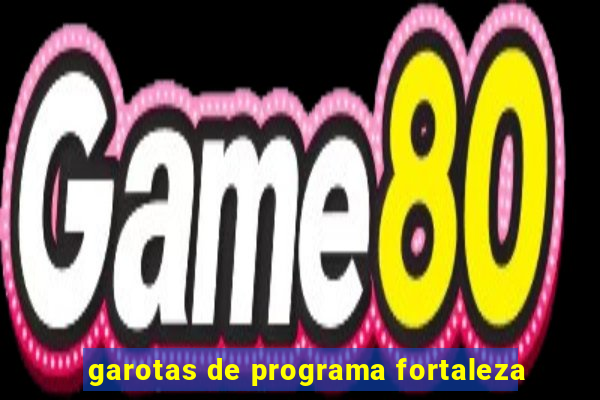 garotas de programa fortaleza