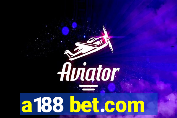 a188 bet.com