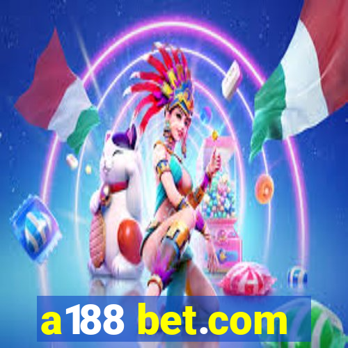 a188 bet.com
