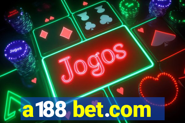 a188 bet.com