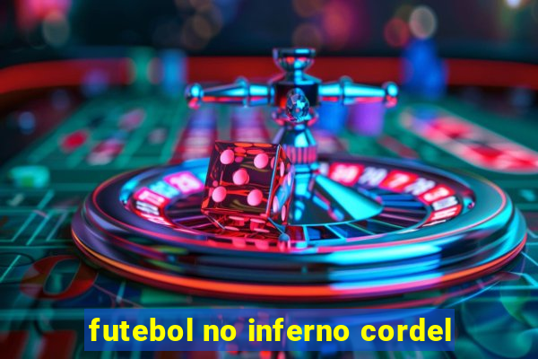 futebol no inferno cordel