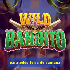 paratodos feira de santana