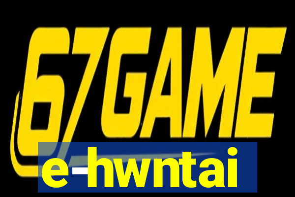 e-hwntai
