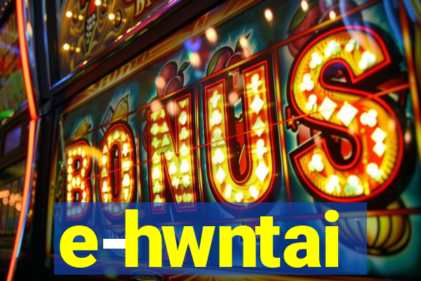 e-hwntai