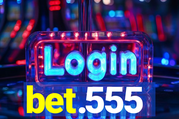 bet.555
