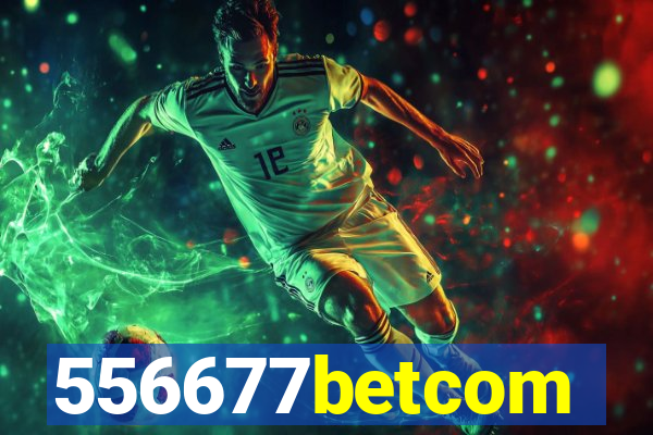 556677betcom