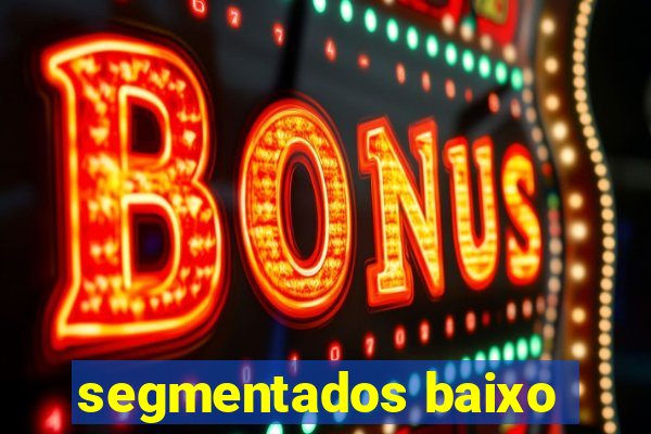 segmentados baixo