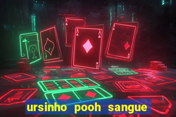 ursinho pooh sangue e mel 2 assistir online