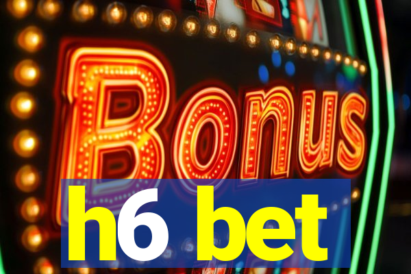 h6 bet