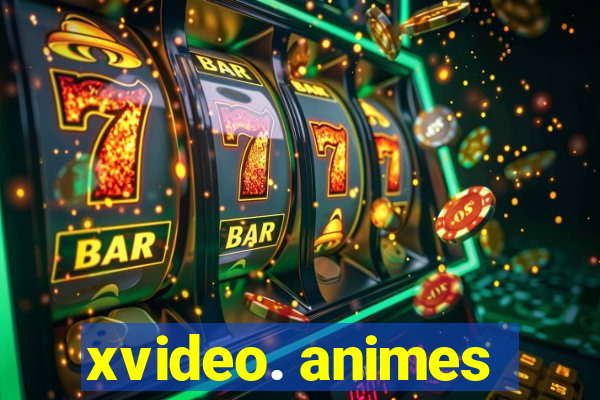 xvideo. animes