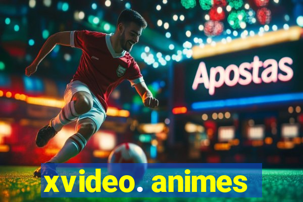 xvideo. animes