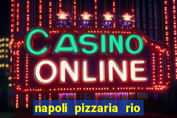 napoli pizzaria rio das pedras