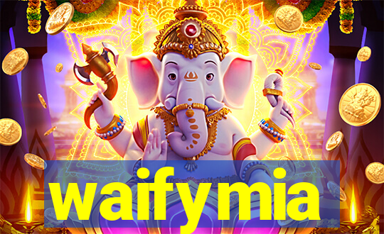 waifymia
