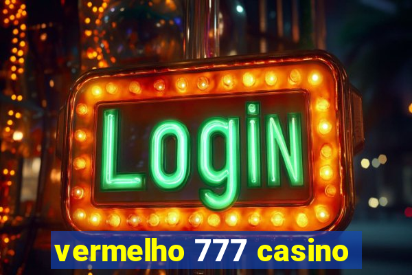 vermelho 777 casino