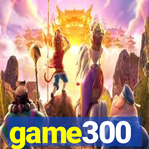 game300