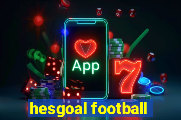 hesgoal football