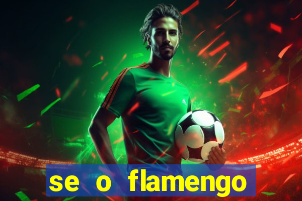 se o flamengo perder hoje o que acontece