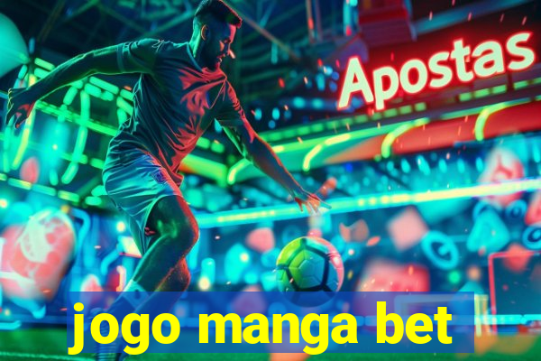 jogo manga bet