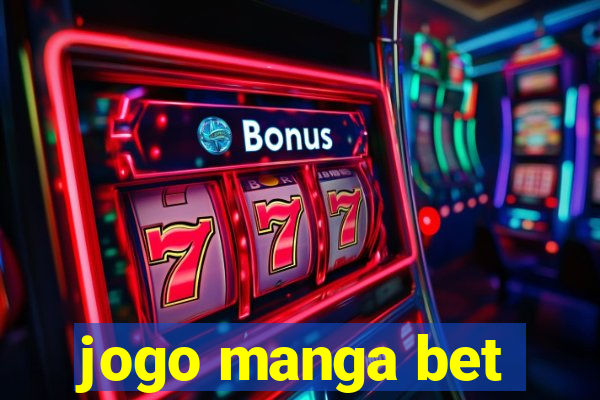 jogo manga bet