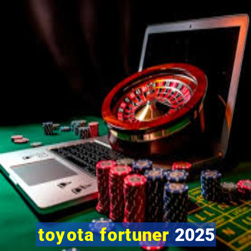 toyota fortuner 2025