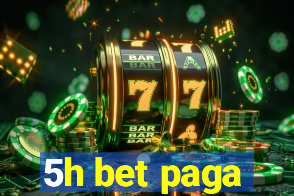 5h bet paga