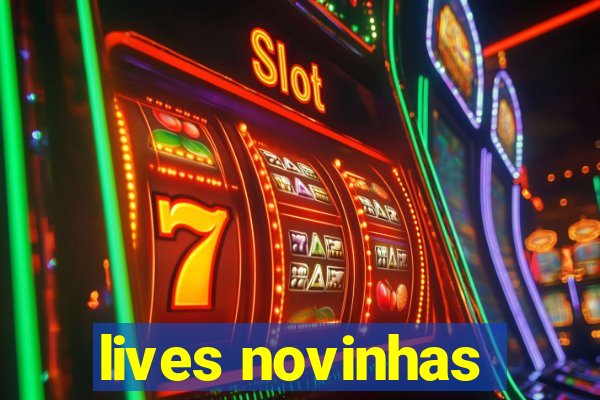lives novinhas