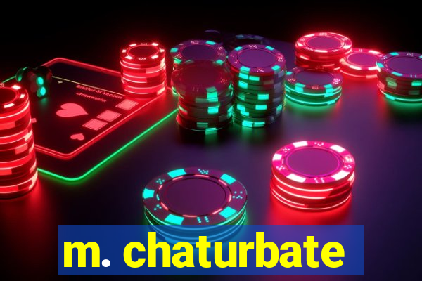 m. chaturbate