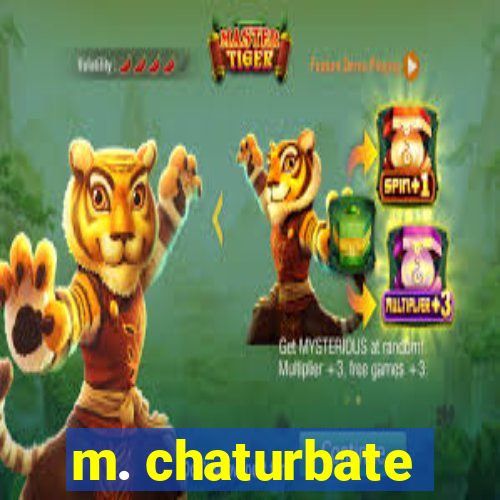 m. chaturbate