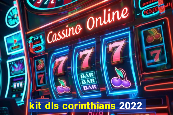 kit dls corinthians 2022