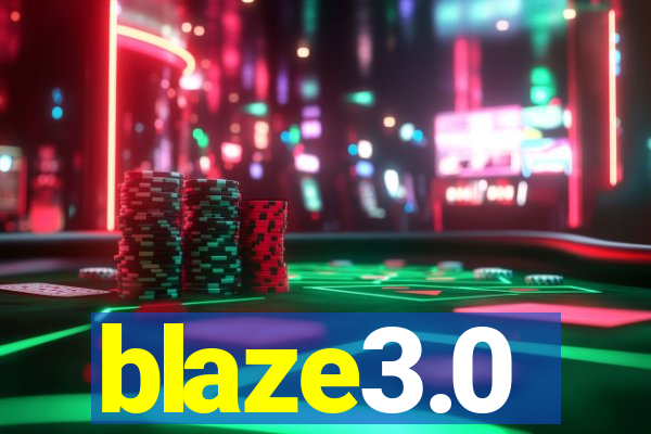 blaze3.0