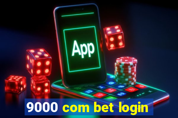 9000 com bet login