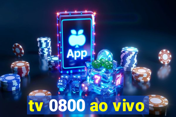 tv 0800 ao vivo