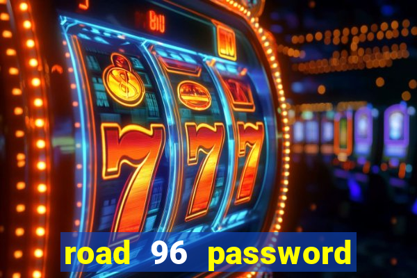 road 96 password happy taxi