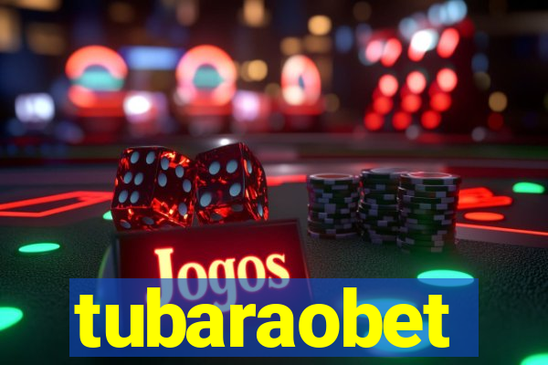 tubaraobet