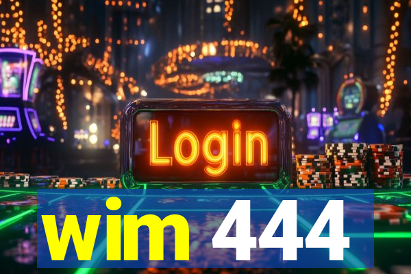 wim 444