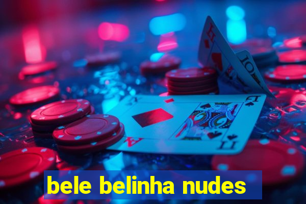 bele belinha nudes