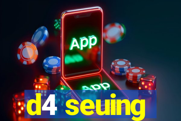 d4 seuing
