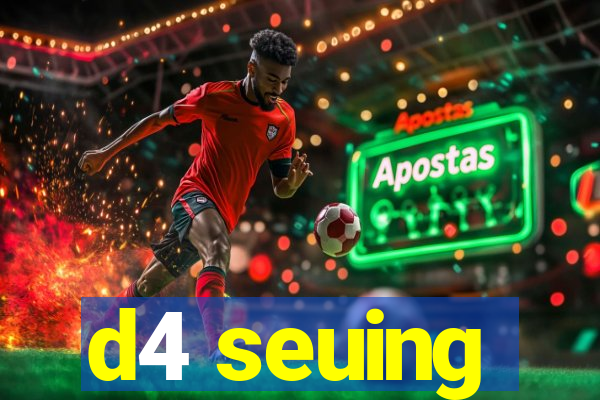 d4 seuing