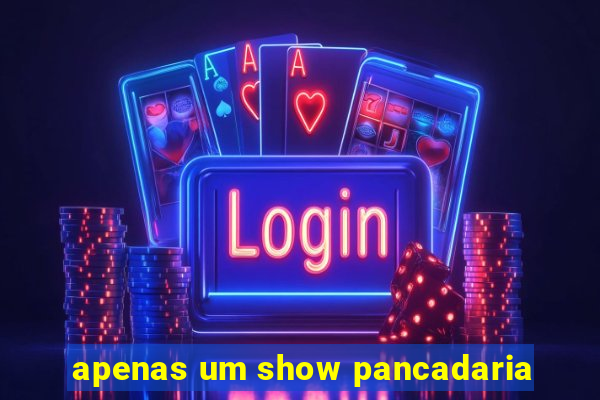 apenas um show pancadaria