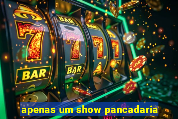 apenas um show pancadaria