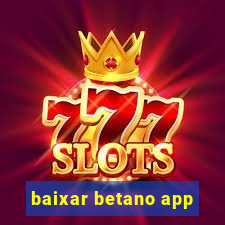 baixar betano app