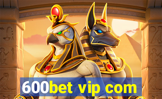600bet vip com