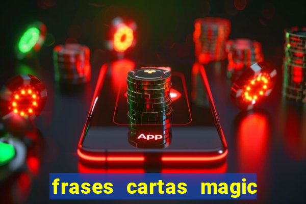 frases cartas magic the gathering