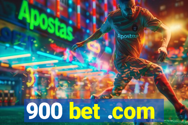 900 bet .com