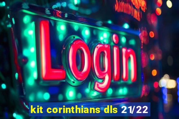 kit corinthians dls 21/22