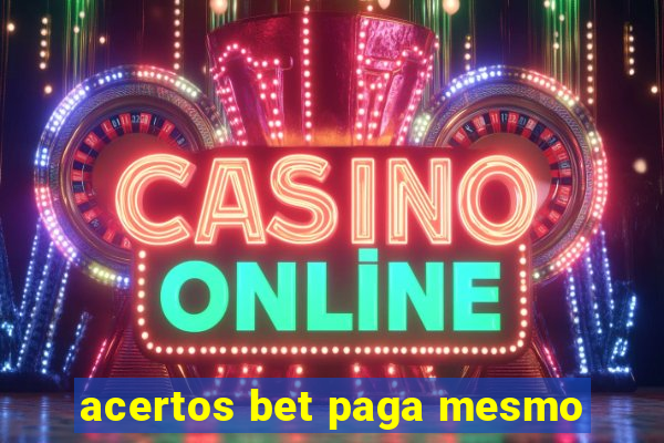acertos bet paga mesmo
