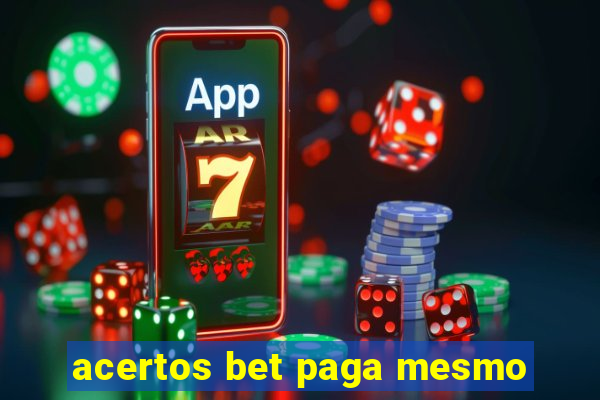 acertos bet paga mesmo