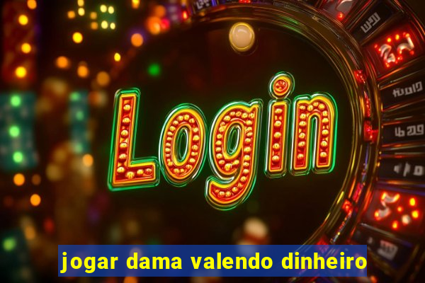 jogar dama valendo dinheiro